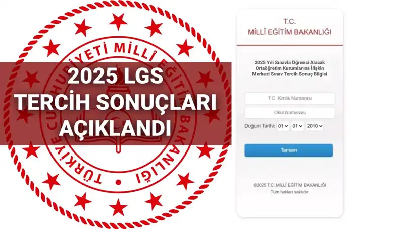 LGS Tercih Sonuçları Açıklandı: 2025 MEB Boş Kontenjanlar ve Taban Puanları